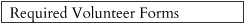 Required Volunteer Forms